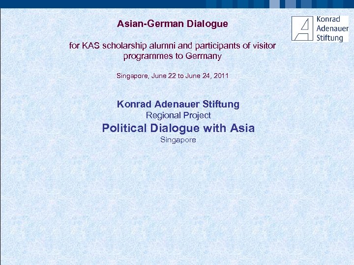 Asian-German Dialogue for KAS scholarship alumni and participants of visitor programmes to Germany Singapore,