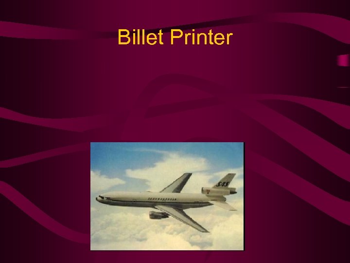Billet Printer 
