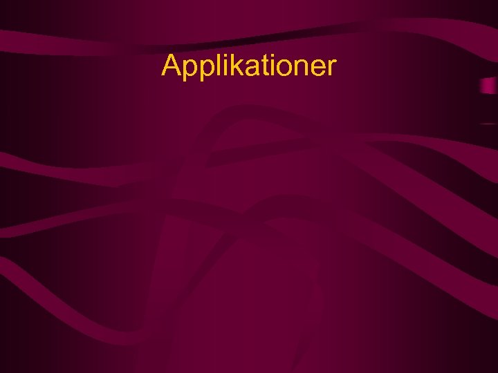 Applikationer 
