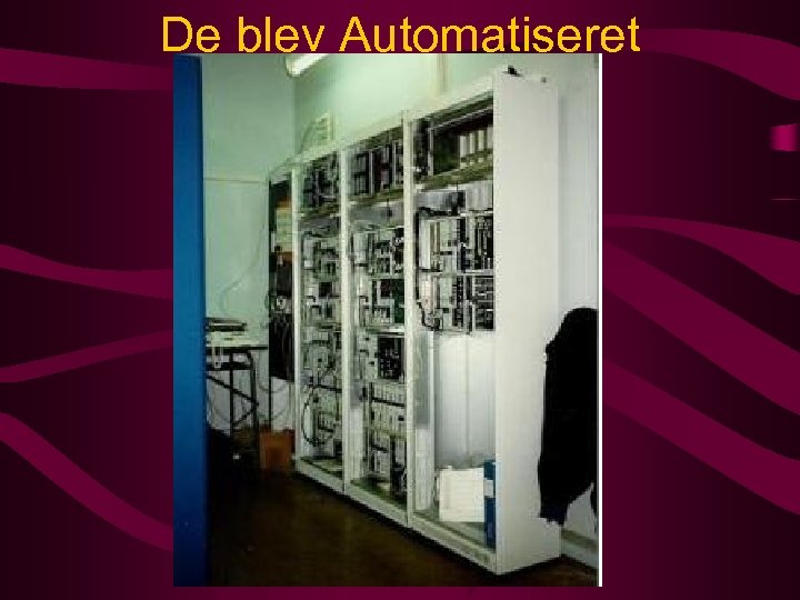 De blev Automatiseret 