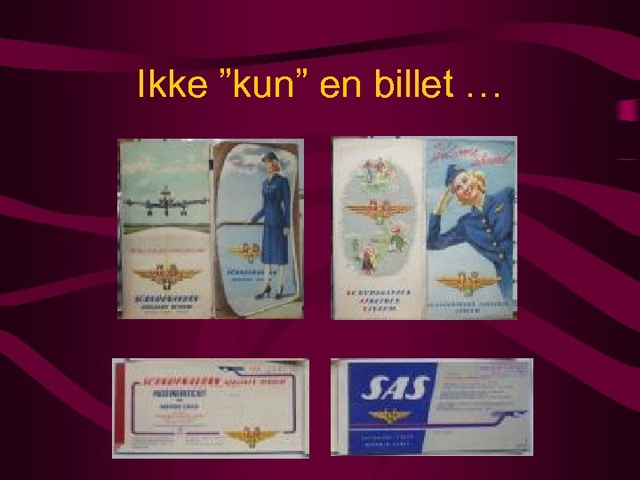 Ikke ”kun” en billet … 