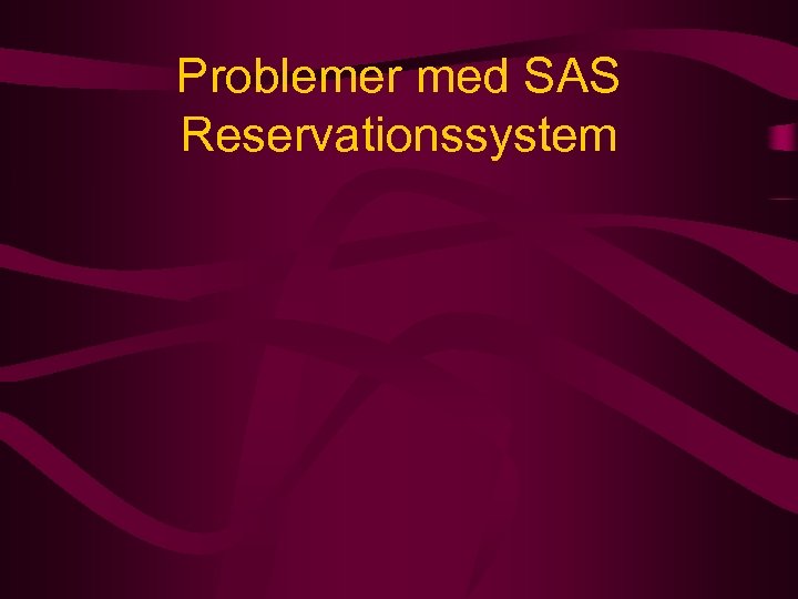 Problemer med SAS Reservationssystem 