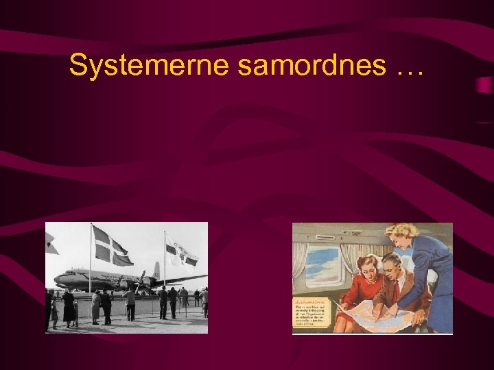 Systemerne samordnes … 