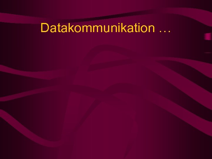 Datakommunikation … 