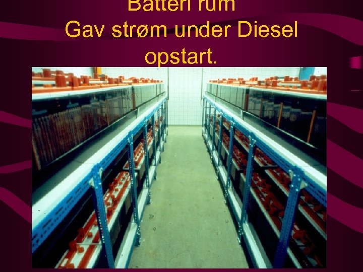 Batteri rum Gav strøm under Diesel opstart. 
