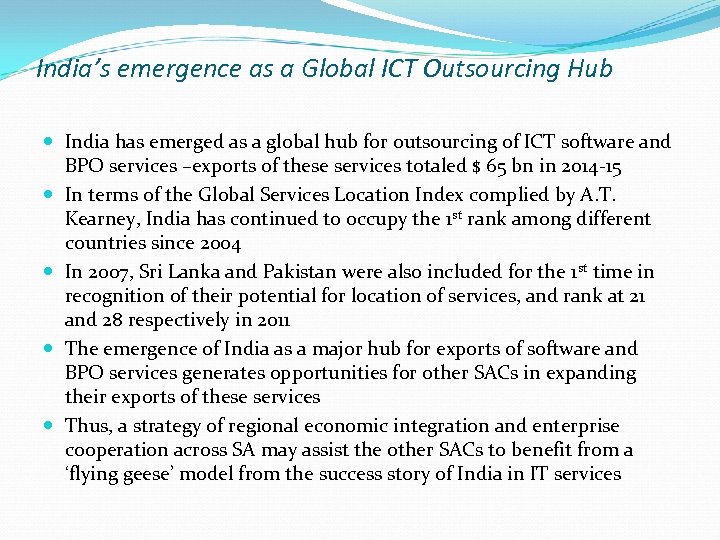 India’s emergence as a Global ICT Outsourcing Hub India has emerged as a global