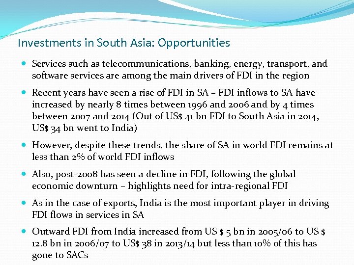 Investments in South Asia: Opportunities Services such as telecommunications, banking, energy, transport, and software