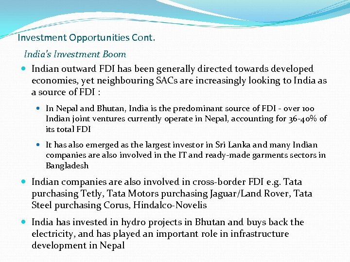 Investment Opportunities Cont. India’s Investment Boom Indian outward FDI has been generally directed towards