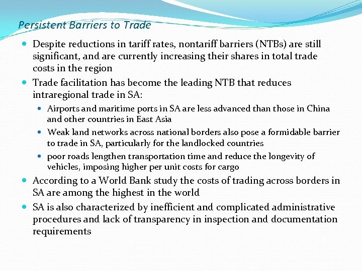 Persistent Barriers to Trade Despite reductions in tariff rates, nontariff barriers (NTBs) are still