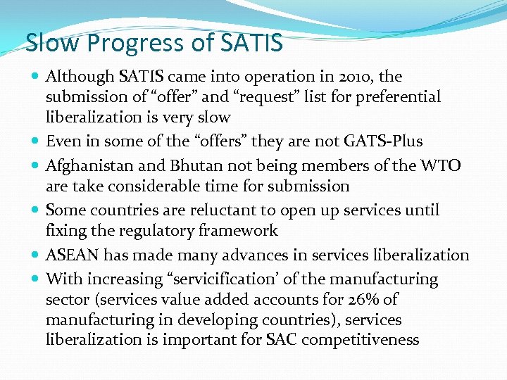 Slow Progress of SATIS Although SATIS came into operation in 2010, the submission of