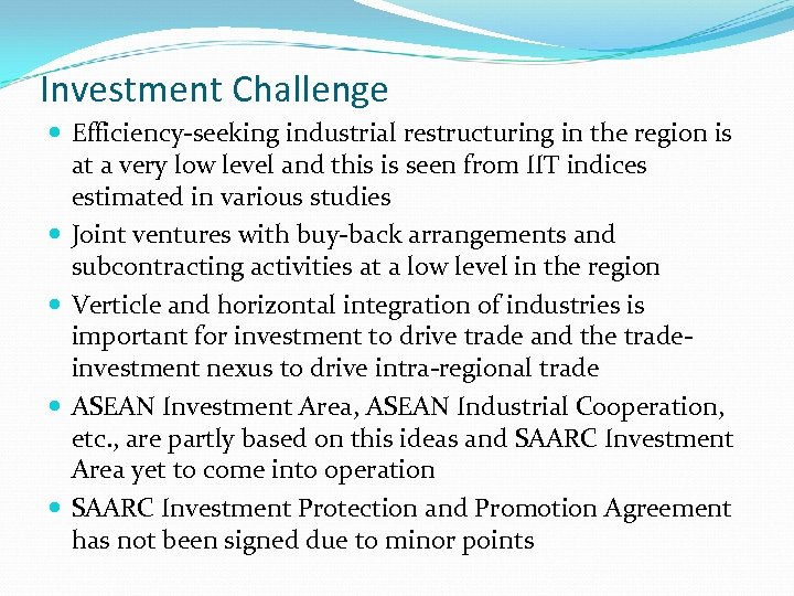 Investment Challenge Efficiency-seeking industrial restructuring in the region is at a very low level