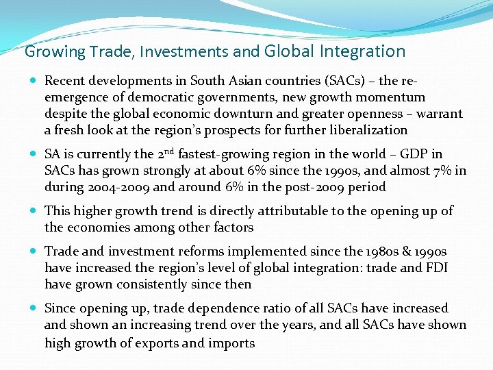 Growing Trade, Investments and Global Integration Recent developments in South Asian countries (SACs) –