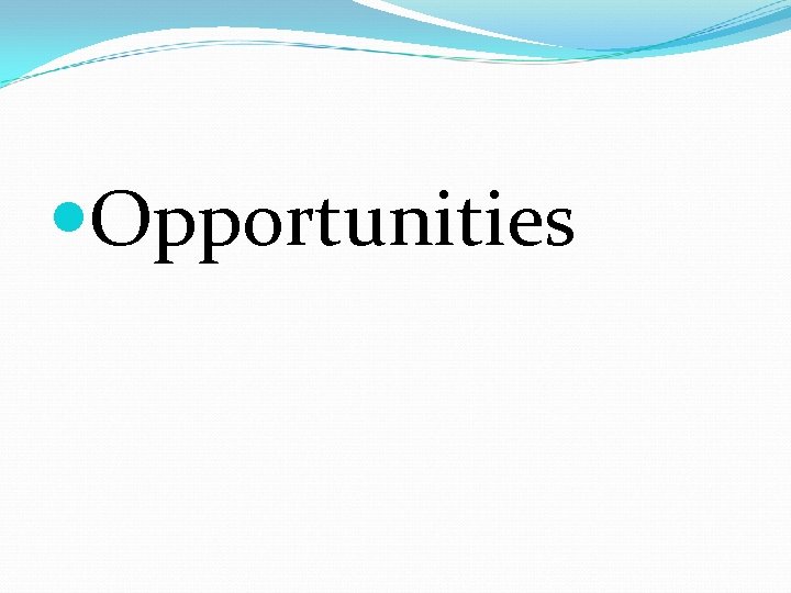  Opportunities 