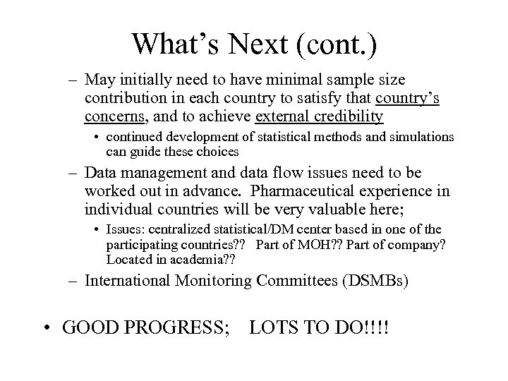 What’s Next (cont. ) – May initially need to have minimal sample size contribution