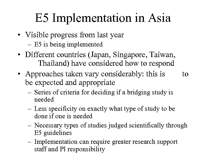 E 5 Implementation in Asia • Visible progress from last year – E 5