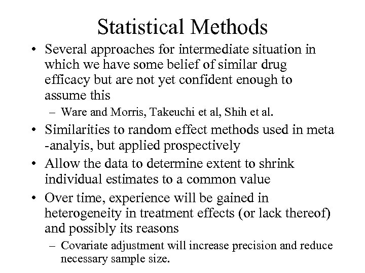 Statistical Methods • Several approaches for intermediate situation in which we have some belief