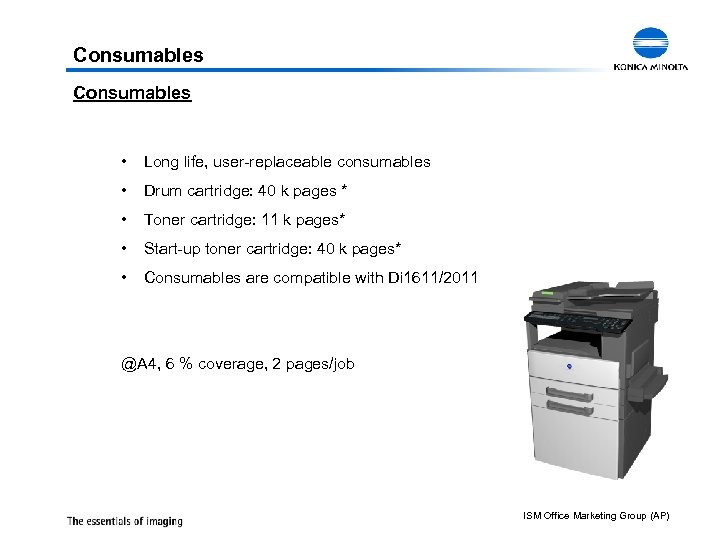 Consumables • Long life, user-replaceable consumables • Drum cartridge: 40 k pages * •