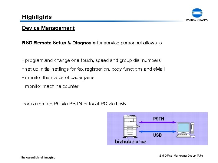 Highlights Device Management RSD Remote Setup & Diagnosis for service personnel allows to •