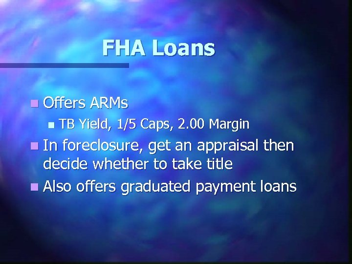 FHA Loans n Offers n n In ARMs TB Yield, 1/5 Caps, 2. 00