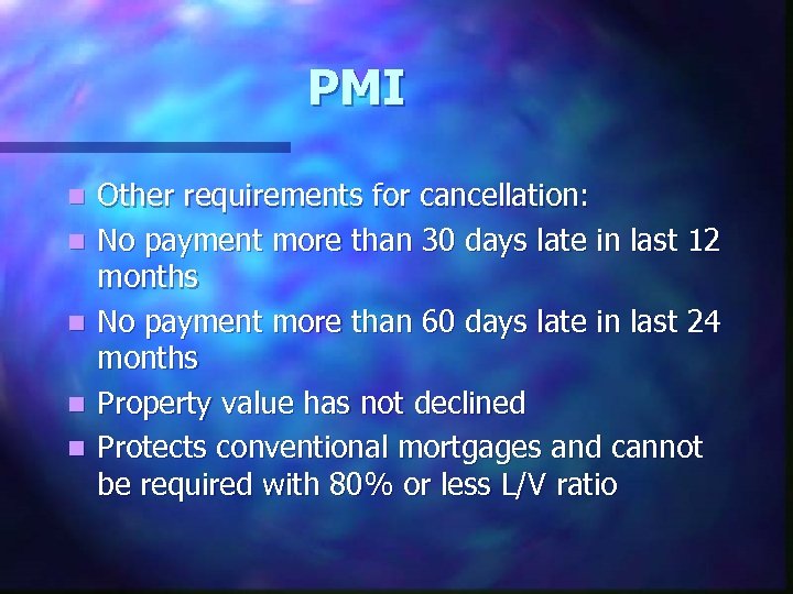 PMI n n n Other requirements for cancellation: No payment more than 30 days