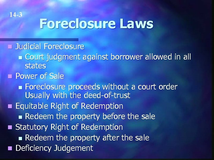 14 -3 n n n Foreclosure Laws Judicial Foreclosure n Court judgment against borrower