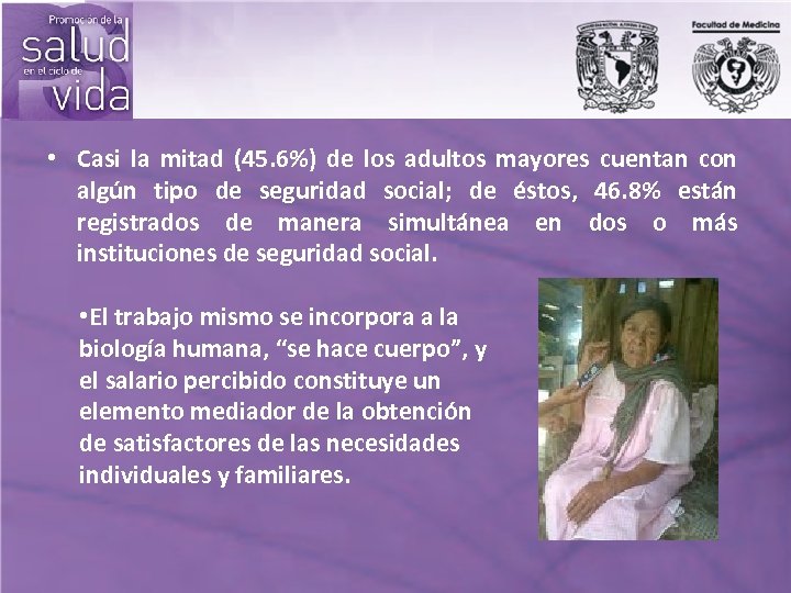  • Casi la mitad (45. 6%) de los adultos mayores cuentan con algún