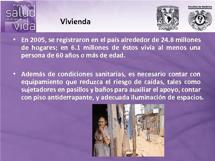 Vivienda • En 2005, se registraron en el país alrededor de 24. 8 millones