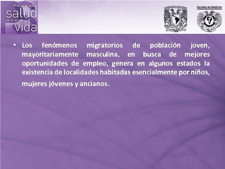  • Los fenómenos migratorios de población joven, mayoritariamente masculina, en busca de mejores