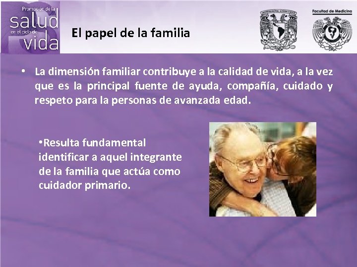 El papel de la familia • La dimensión familiar contribuye a la calidad de