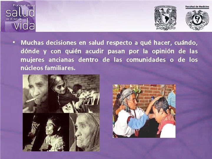  • Muchas decisiones en salud respecto a qué hacer, cuándo, dónde y con