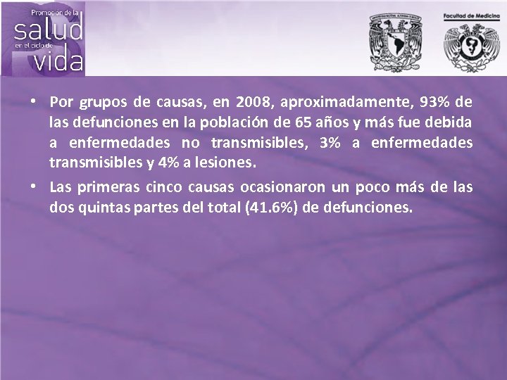  • Por grupos de causas, en 2008, aproximadamente, 93% de las defunciones en