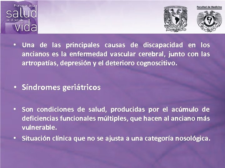  • Una de las principales causas de discapacidad en los ancianos es la