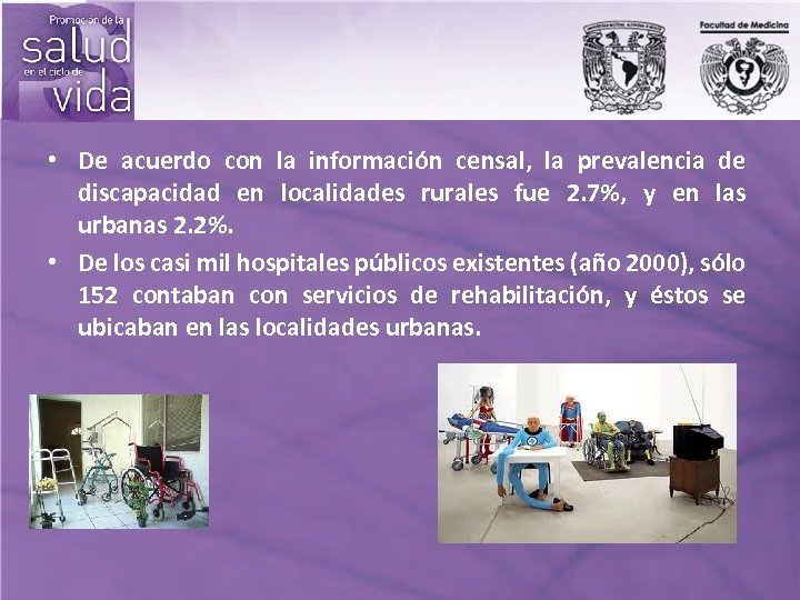  • De acuerdo con la información censal, la prevalencia de discapacidad en localidades