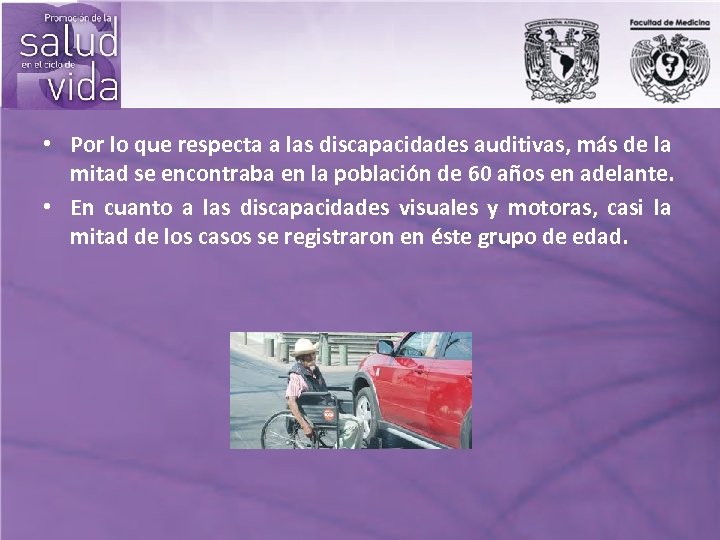  • Por lo que respecta a las discapacidades auditivas, más de la mitad