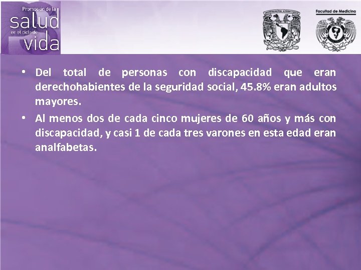  • Del total de personas con discapacidad que eran derechohabientes de la seguridad