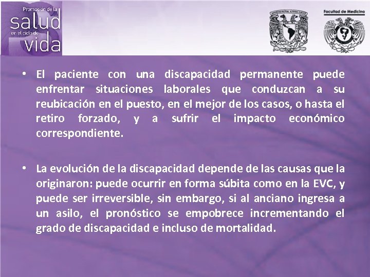  • El paciente con una discapacidad permanente puede enfrentar situaciones laborales que conduzcan