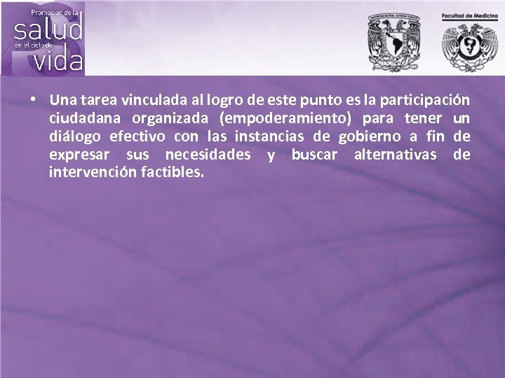  • Una tarea vinculada al logro de este punto es la participación ciudadana