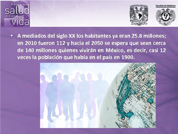  • A mediados del siglo XX los habitantes ya eran 25. 8 millones;