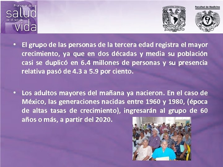  • El grupo de las personas de la tercera edad registra el mayor