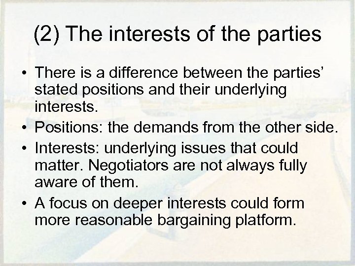 (2) The interests of the parties • There is a difference between the parties’