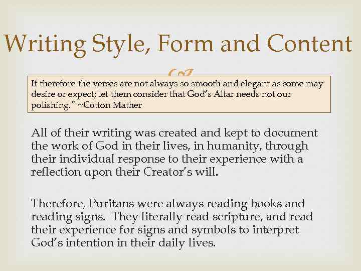 Writing Style, Form and Content If therefore the verses are not always so smooth