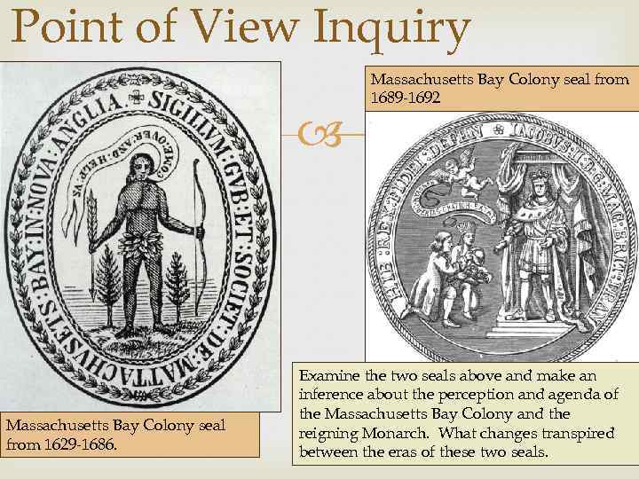 Point of View Inquiry Massachusetts Bay Colony seal from 1629 -1686. Massachusetts Bay Colony