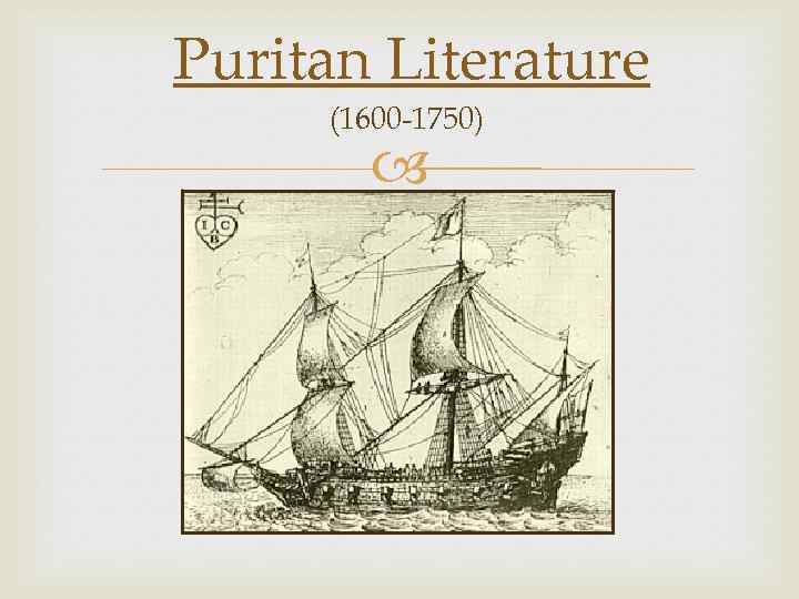 Puritan Literature (1600 -1750) 