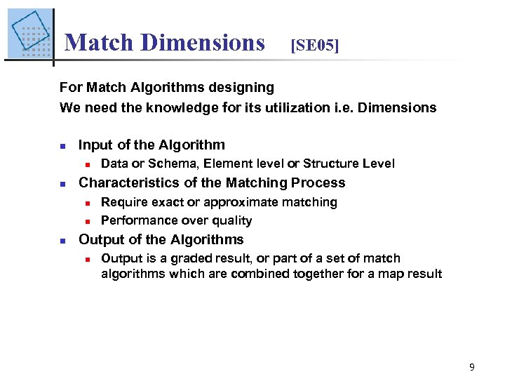 Match Dimensions [SE 05] For Match Algorithms designing We need the knowledge for its