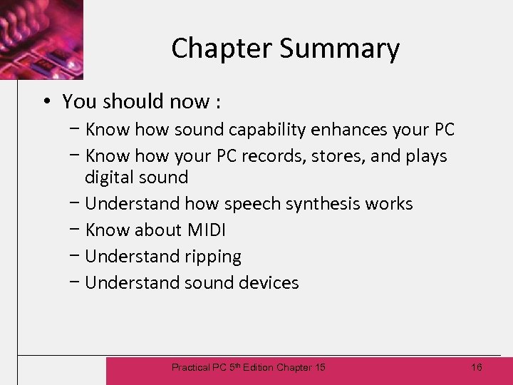 Chapter Summary • You should now : − Know how sound capability enhances your