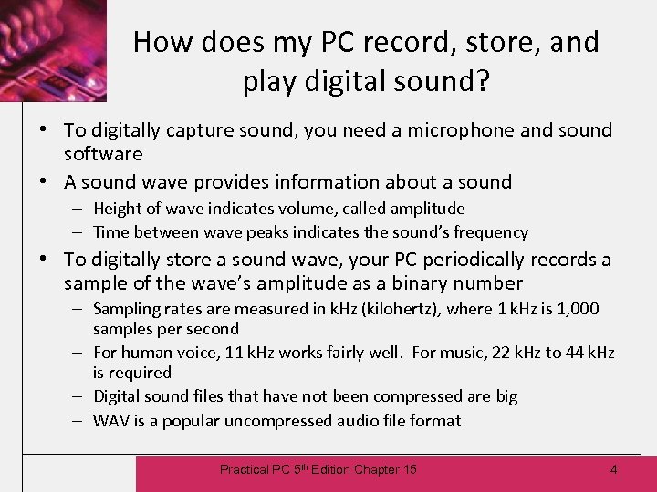 How does my PC record, store, and play digital sound? • To digitally capture