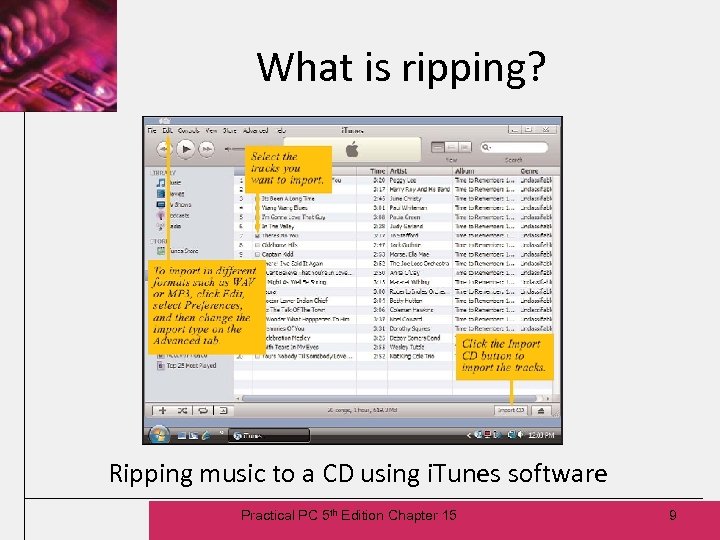 What is ripping? Ripping music to a CD using i. Tunes software Practical PC