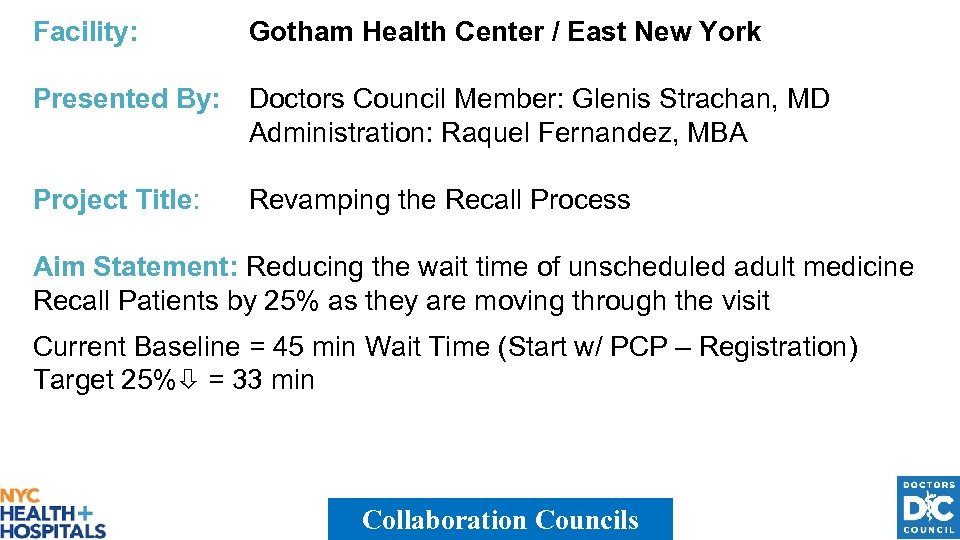 Facility: Gotham Health Center / East New York Presented By: Doctors Council Member: Glenis