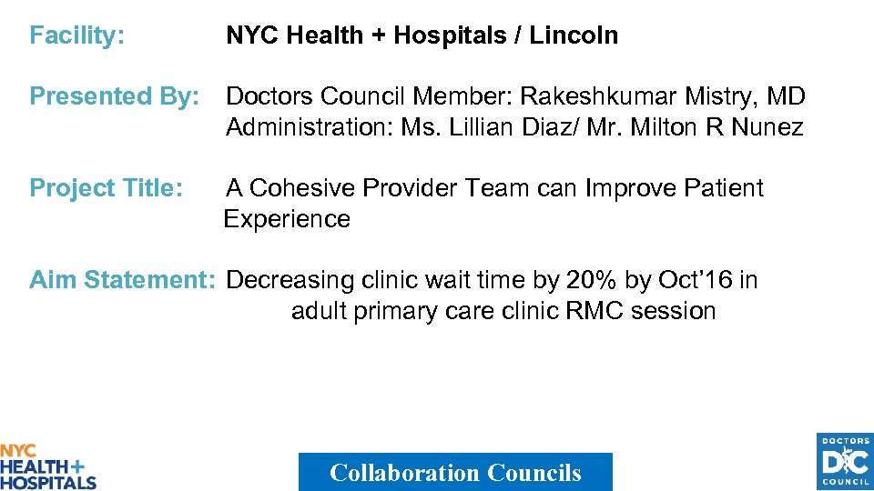 Facility: NYC Health + Hospitals / Lincoln Presented By: Doctors Council Member: Rakeshkumar Mistry,