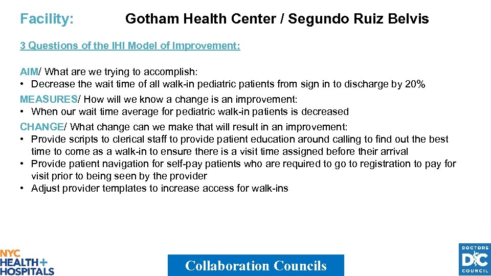 Facility: Gotham Health Center / Segundo Ruiz Belvis 3 Questions of the IHI Model